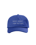 Navy Blue Dad Hat: "Need Money For Tattoos"